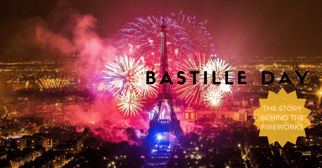 Bastille Day Fireworks in Paris History of Bastille Day