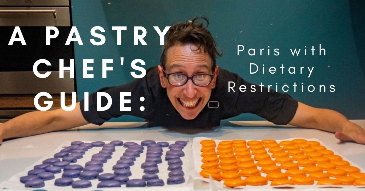 A Pastry Chef's Guide_ Experiencing Paris with Dietary Restrictions featured feb 2024